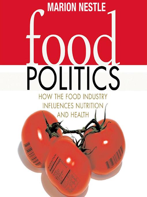 Title details for Food Politics by Marion Nestle - Available
